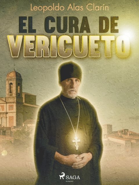 Leopoldo Alas Clarin - El cura de Vericueto, E-bok