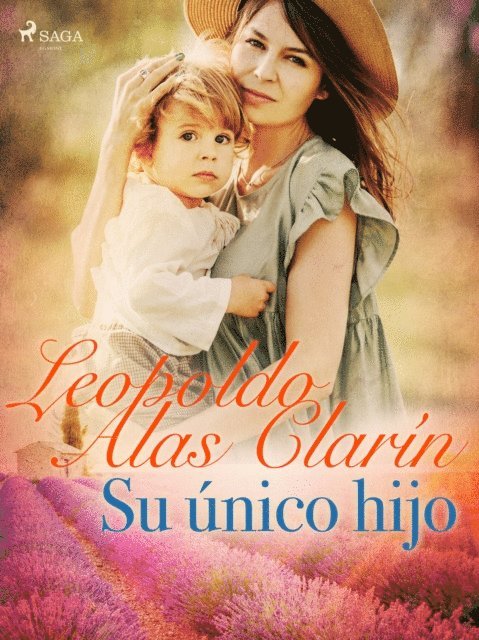 Leopoldo Alas Clarin - Su único hijo, E-bok
