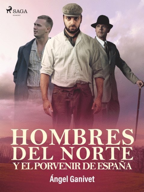 Angel Ganivet - Hombres del norte y el porvenir de España, E-bok. Tillgänglighet: Lägg i varukorg