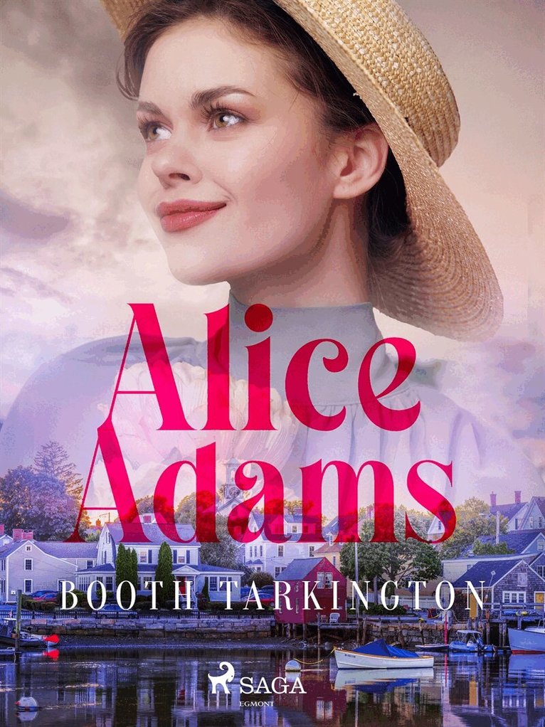 Booth Tarkington - Alice Adams, E-bok