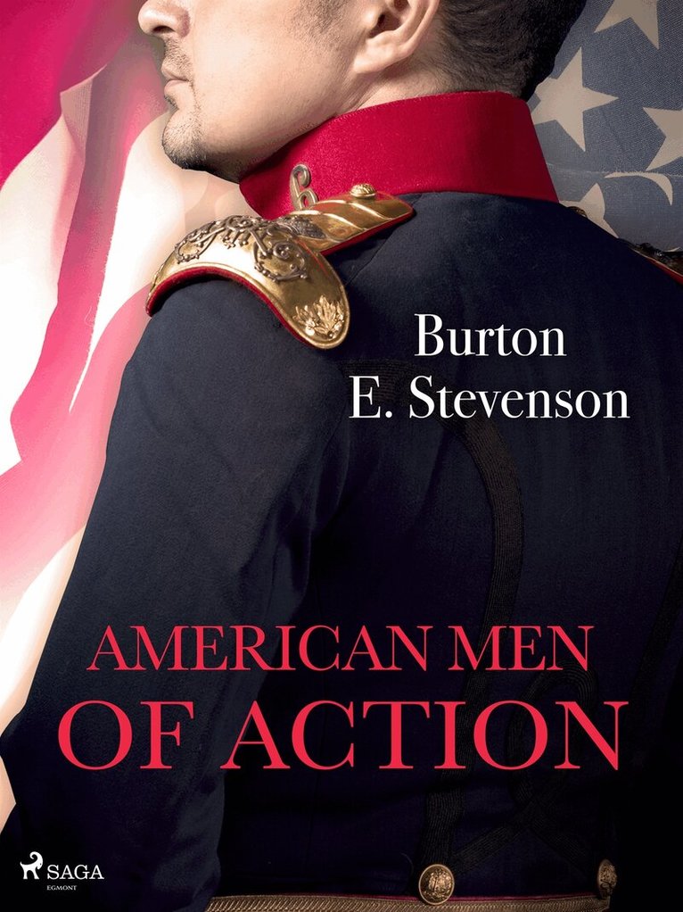 Burton E. Stevenson - American Men of Action, E-bok
