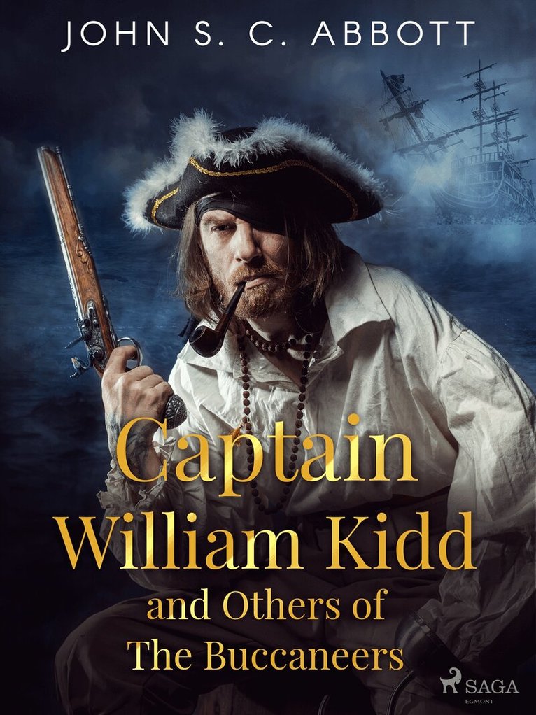 John S. C. Abbott - Captain William Kidd and Others of The Buccaneers, E-bok