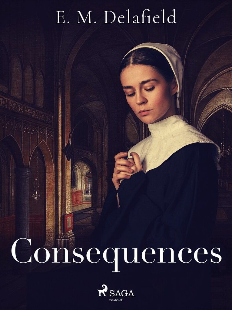 E. M. Delafield - Consequences, E-bok