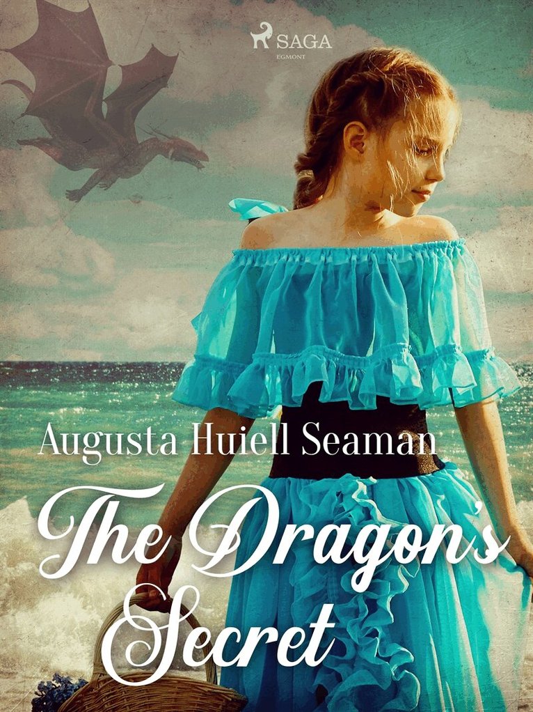 Augusta Huiell Seaman - The Dragon's Secret, E-bok