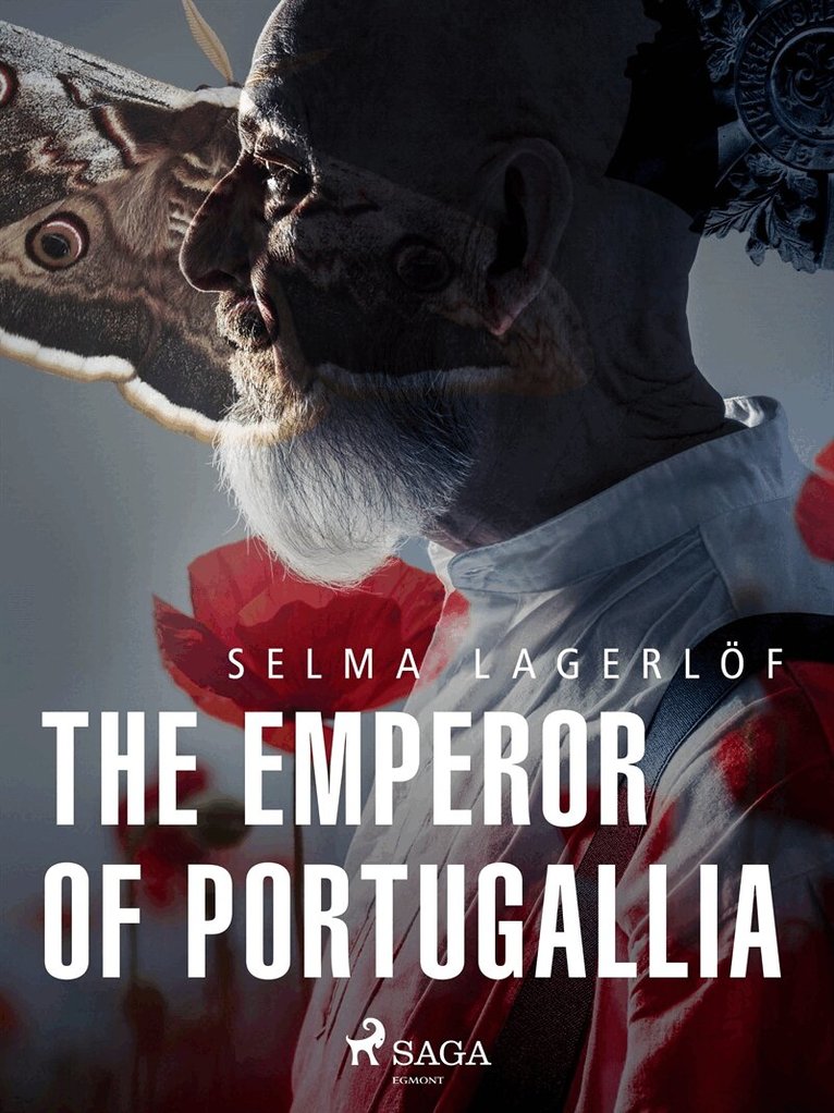Selma Lagerlöf - The Emperor of Portugallia, E-bok