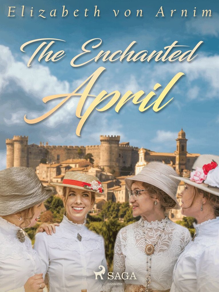 Elizabeth Von Arnim - The Enchanted April, E-bok