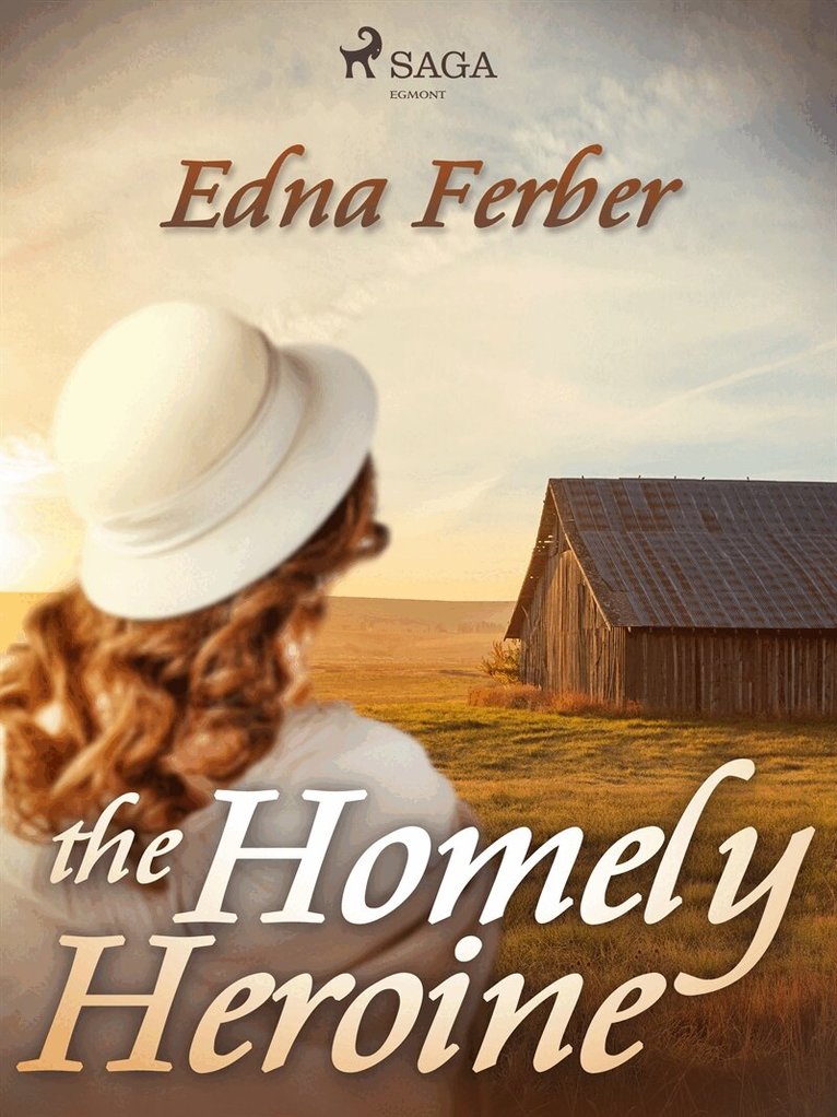 Edna Ferber - The Homely Heroine, E-bok