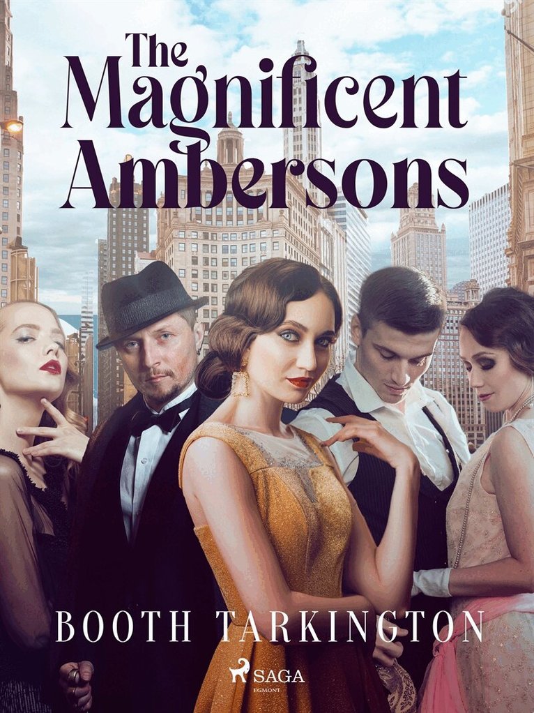 Booth Tarkington - The Magnificent Ambersons, E-bok