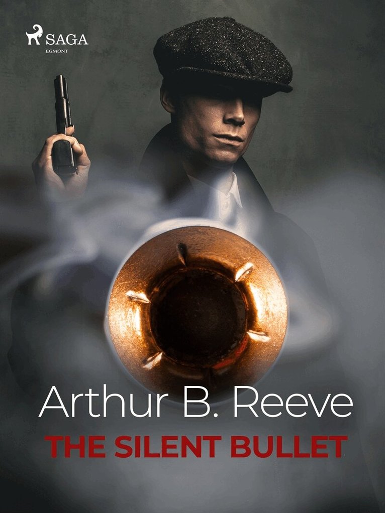 Arthur B. Reeve - The Silent Bullet, E-bok
