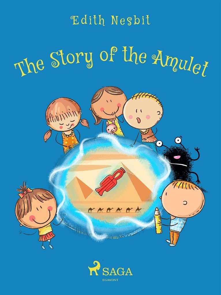 Edith Nesbit - The Story of the Amulet, E-bok