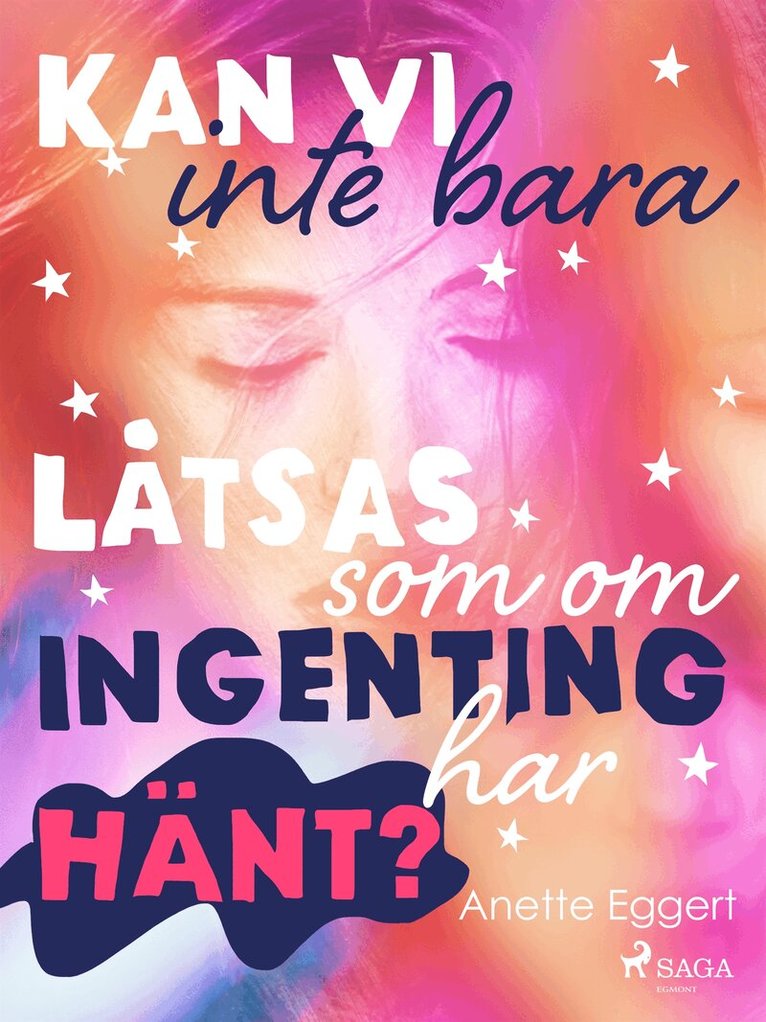 Anette Eggert - Kan vi inte bara låtsas som om ingenting har hänt?, E-bok