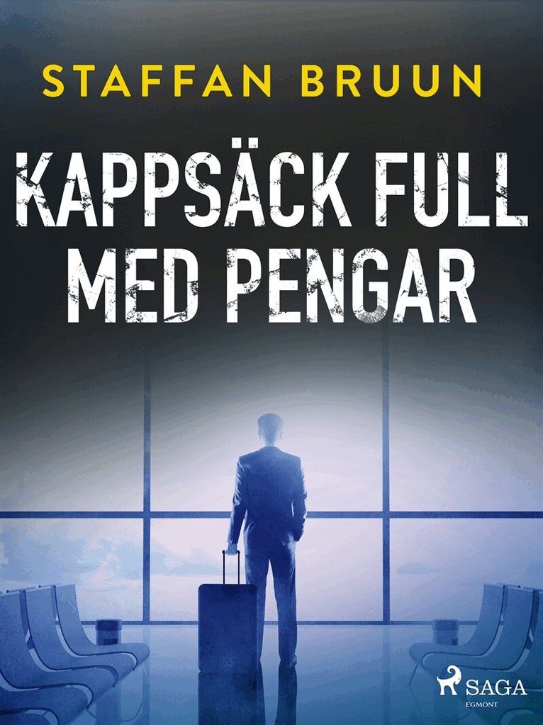 Staffan Bruun - Kappsäck full med pengar, E-bok