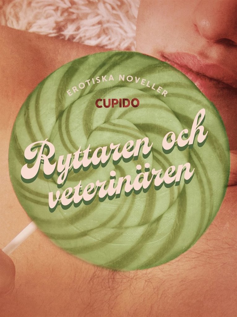 Cupido - Ryttaren och veterinären - erotiska noveller, E-bok
