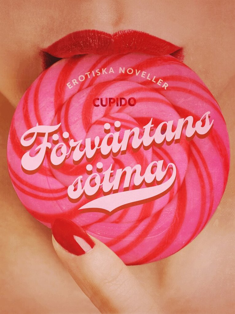 Cupido - Förväntans sötma - erotiska noveller, E-bok