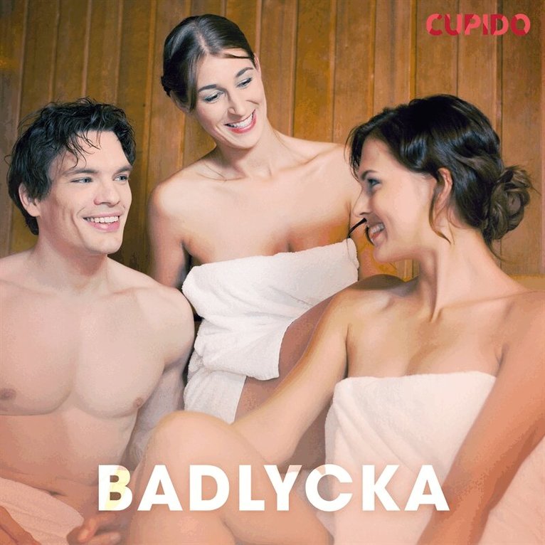 Cupido - Badlycka - erotiska noveller, Ljudbok