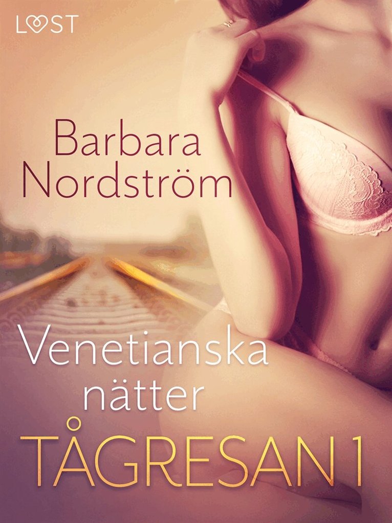 Barbara Nordström - Tågresan 1: Venetianska nätter - erotisk novell, E-bok. Tillgänglighet: Lägg i varukorg