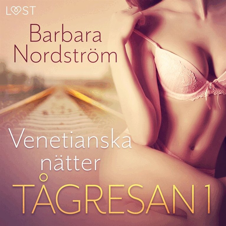 Barbara Nordström - Tågresan 1: Venetianska nätter - erotisk novell, Ljudbok. Tillgänglighet: Lägg i varukorg