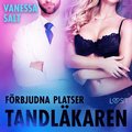Frbjudna platser: Tandlkaren - erotisk novell