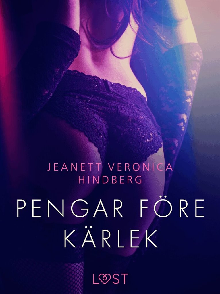 Jeanett Veronica Hindberg - Pengar före kärlek - erotisk novell, E-bok