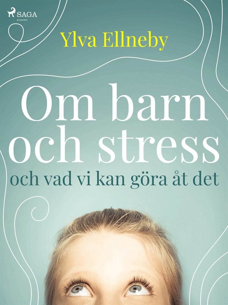 Ylva Ellneby - Om barn och stress och vad vi kan göra åt det, E-bok