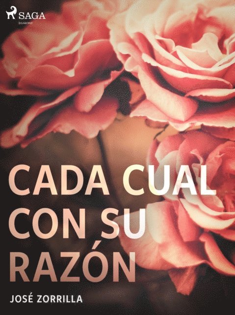 Jose Zorrilla - Cada cual con su razón, E-bok