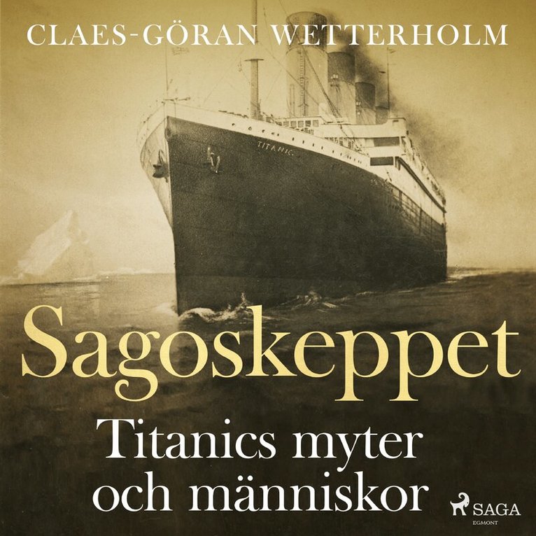 Claes-Göran Wetterholm - Sagoskeppet: Titanics myter och människor, Ljudbok