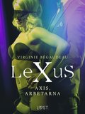LeXuS: Axis, Arbetarna - erotisk dystopi