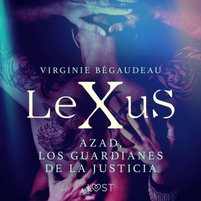 Begaudeau - LeXuS : Azad, los Guardianes de la Justicia, Ljudbok
