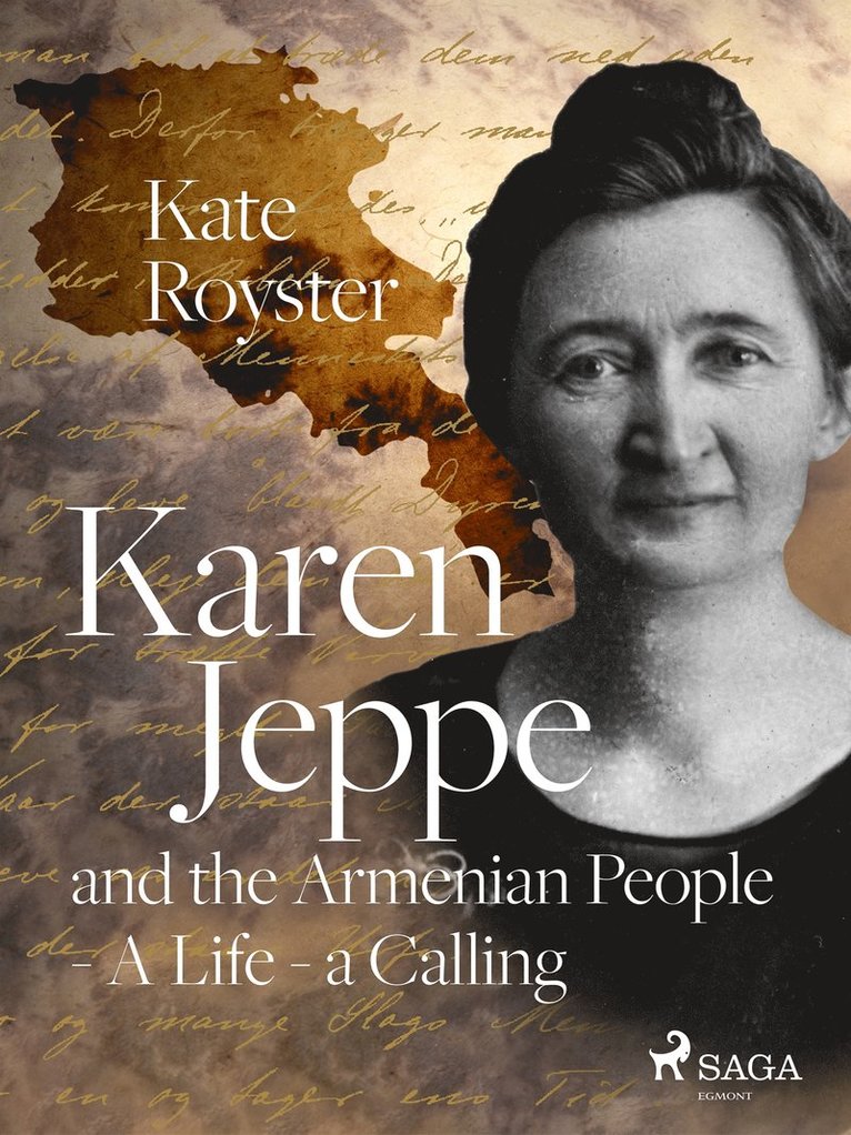 Kate Royster - Karen Jeppe and the Armenian People - A Life – a Calling, E-bok