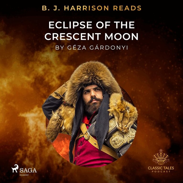 Géza Gárdonyi - B. J. Harrison Reads Eclipse of the Crescent Moon, Ljudbok. Tillgänglighet: Lägg i varukorg