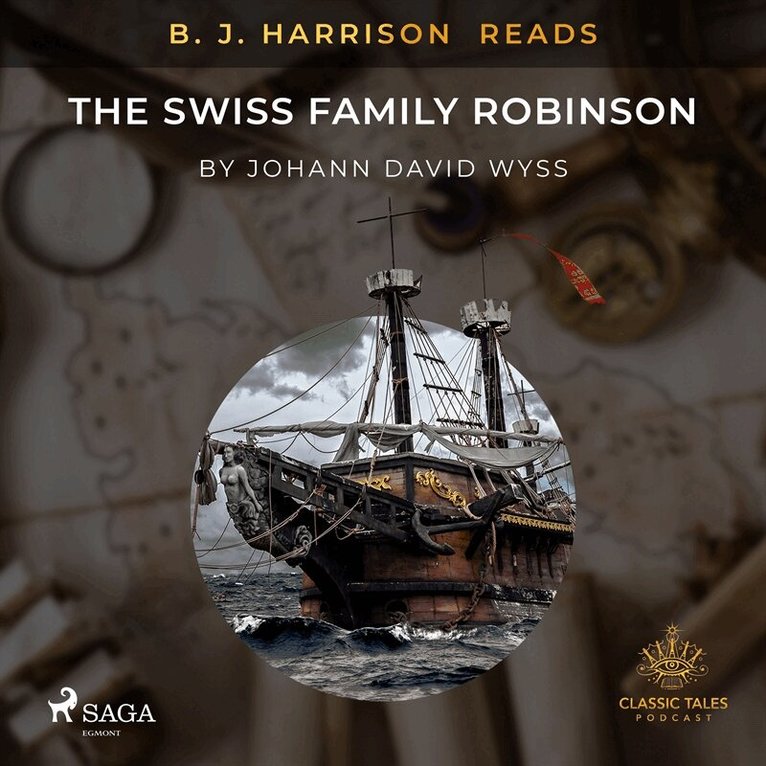 Johann Wyss - B. J. Harrison Reads The Swiss Family Robinson, Ljudbok