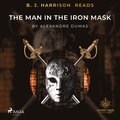 B. J. Harrison Reads The Man in the Iron Mask