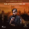 B. J. Harrison Reads The Mysterious Dr. Ox