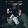 B. J. Harrison Reads A Study in Scarlet