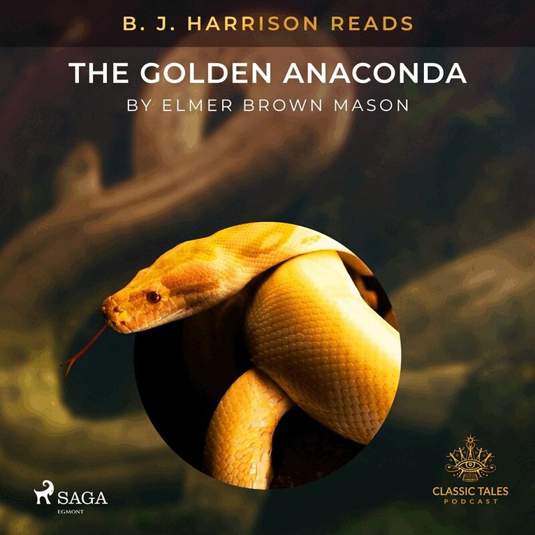Elmer Brown Mason - B. J. Harrison Reads The Golden Anaconda, Ljudbok
