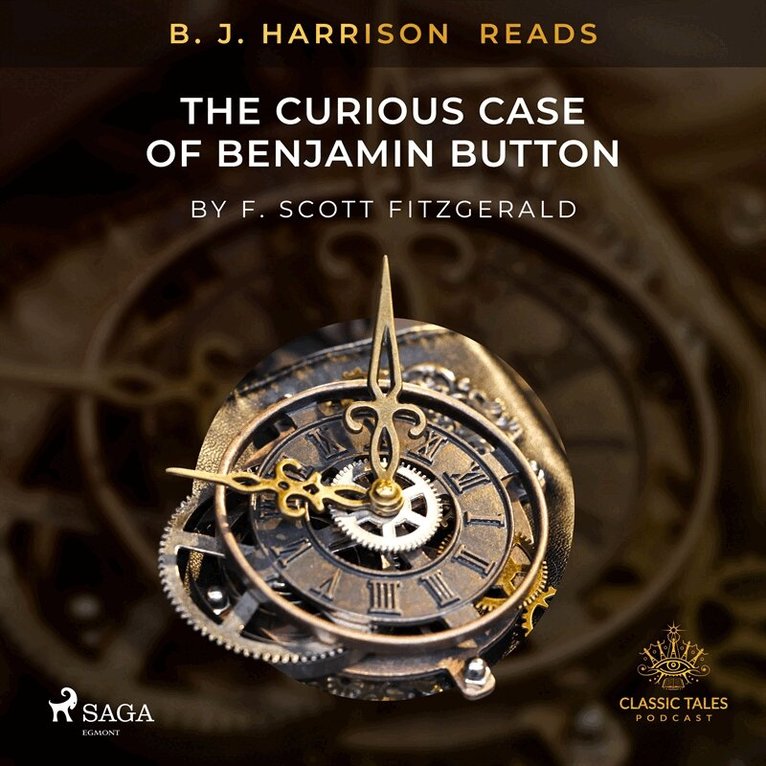 F. Scott. Fitzgerald - B. J. Harrison Reads The Curious Case of Benjamin Button, Ljudbok