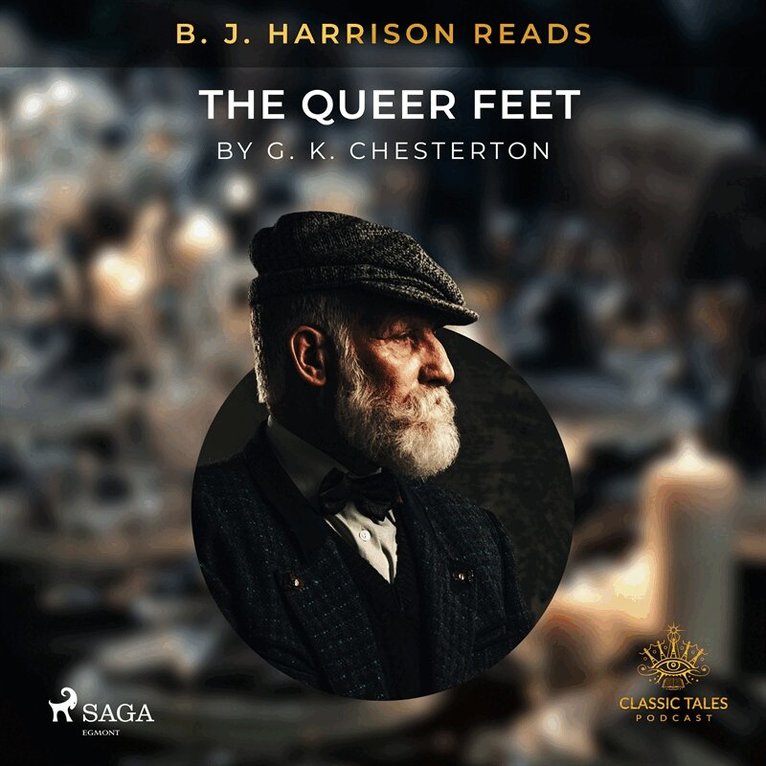 G. K. Chesterton - B. J. Harrison Reads The Queer Feet, Ljudbok