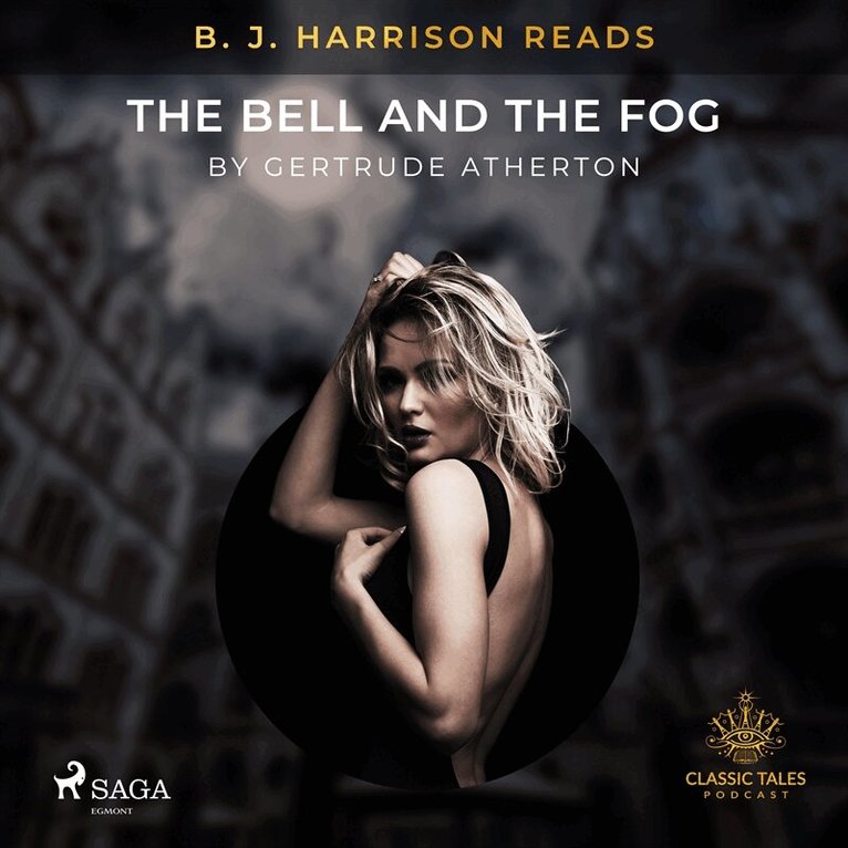 Gertrude Atherton - B. J. Harrison Reads The Bell and the Fog, Ljudbok