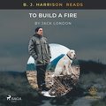 B. J. Harrison Reads To Build a Fire
