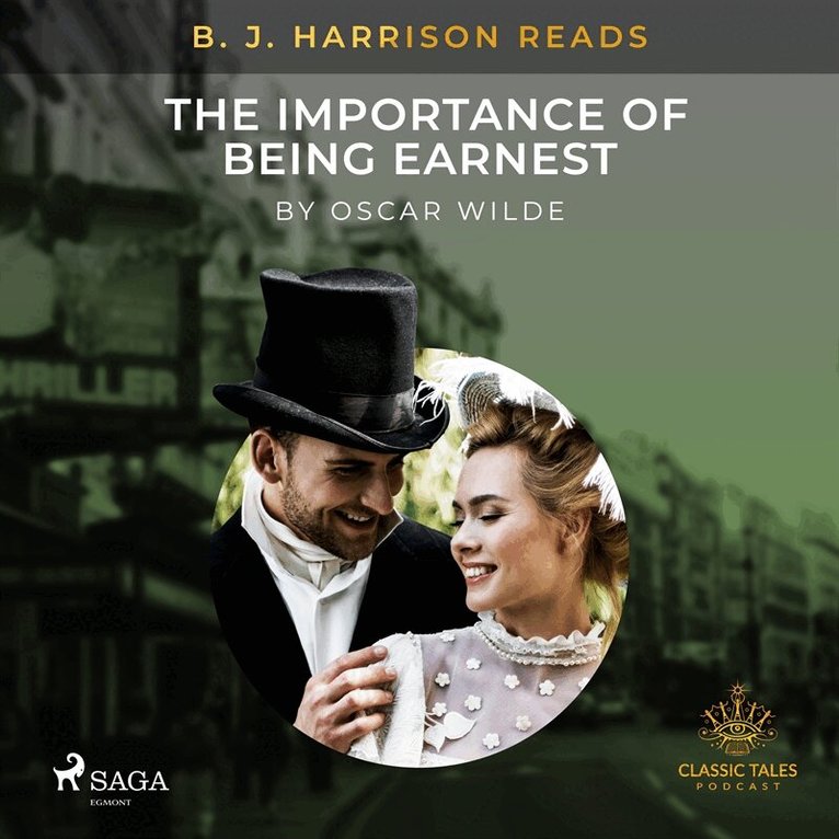 Oscar Wilde - B. J. Harrison Reads The Importance of Being Earnest, Ljudbok