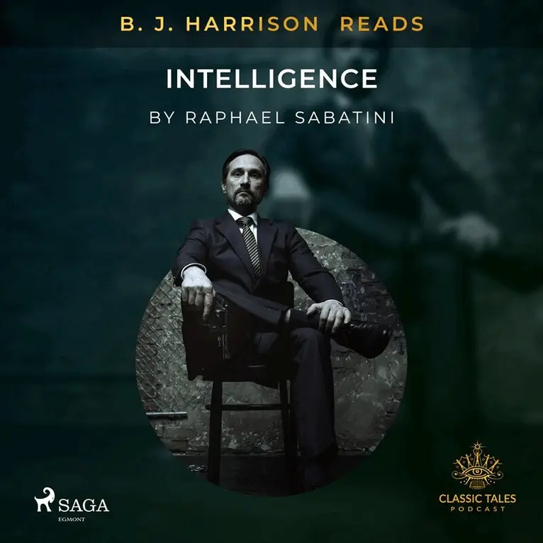 Raphael Sabatini - B. J. Harrison Reads Intelligence, Ljudbok. Tillgänglighet: Lägg i varukorg