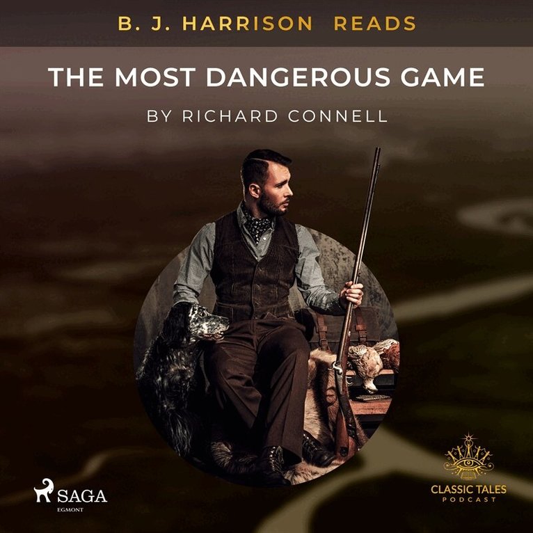 Richard Connell - B. J. Harrison Reads The Most Dangerous Game, Ljudbok