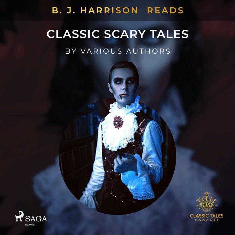 Various Authors - B. J. Harrison Reads Classic Scary Tales, Ljudbok