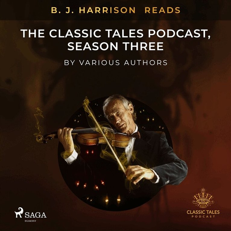 Various Authors - B. J. Harrison Reads The Classic Tales Podcast, Season Three, Ljudbok