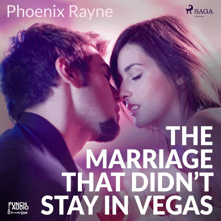 Phoenix Rayne - The Marriage That Didn’t Stay In Vegas, Ljudbok