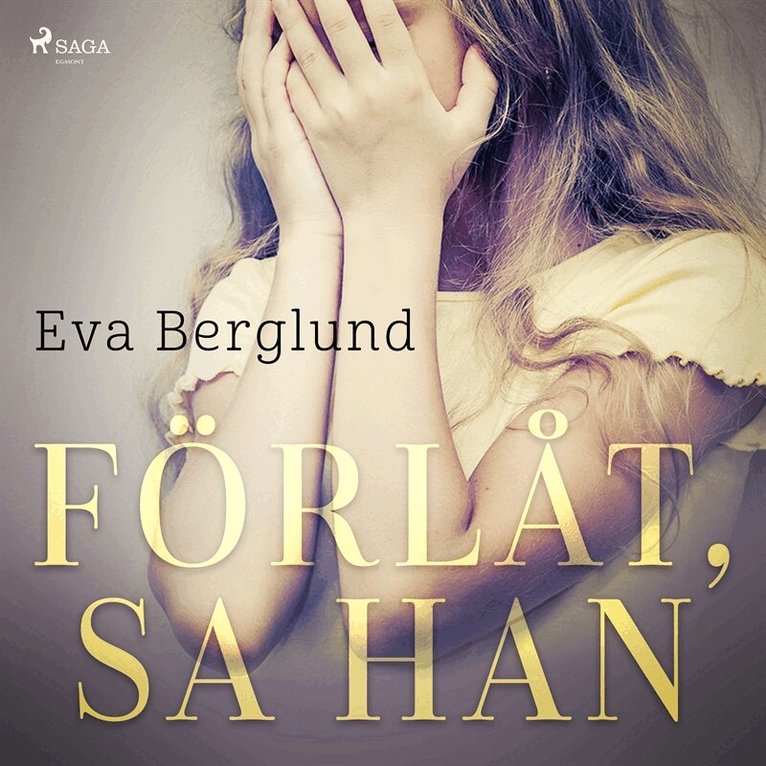 Eva Berglund - Förlåt, sa han, Ljudbok