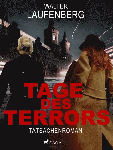 Walter Laufenberg - Tage des Terrors. Tatsachenroman, E-bok