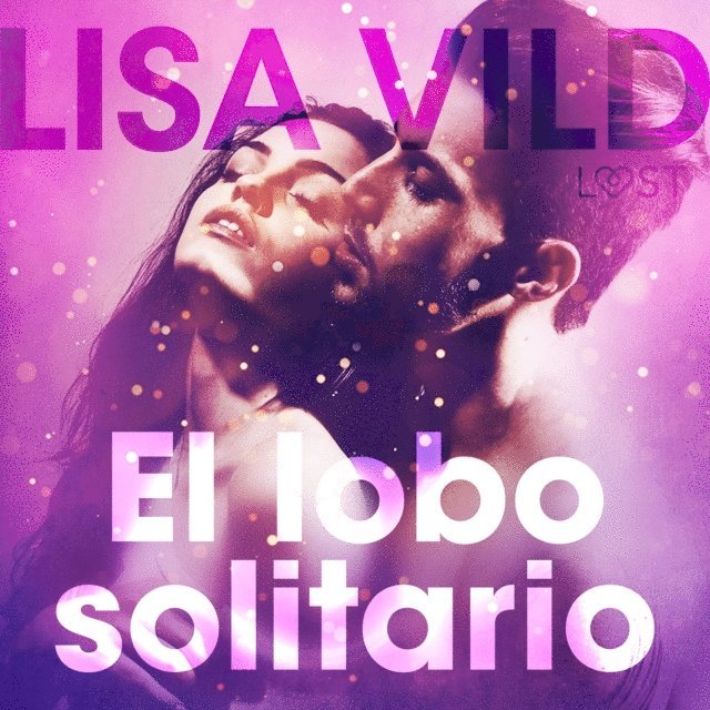 Vild - El lobo solitario - Relato erótico, Ljudbok