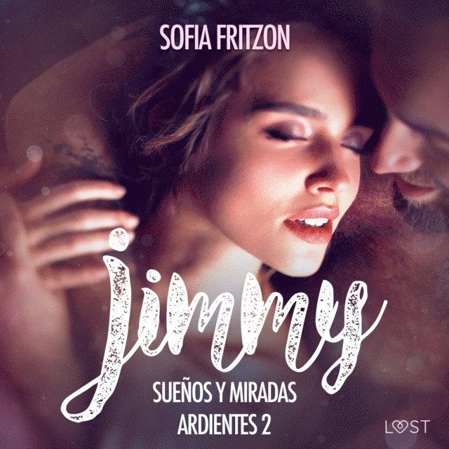 Sofia Fritzson - Jimmy: Sueños y Miradas Ardientes 2, Ljudbok