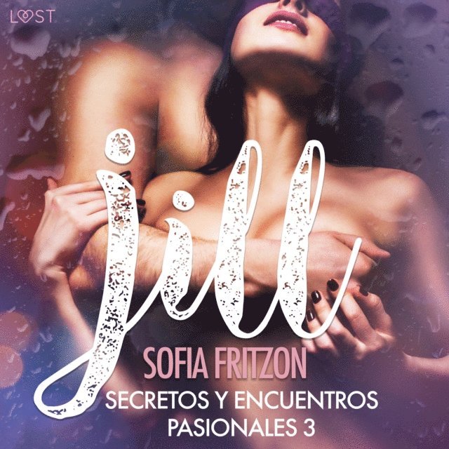 Sofia Fritzson - Jill: Secretos y Encuentros Pasionales 3, Ljudbok